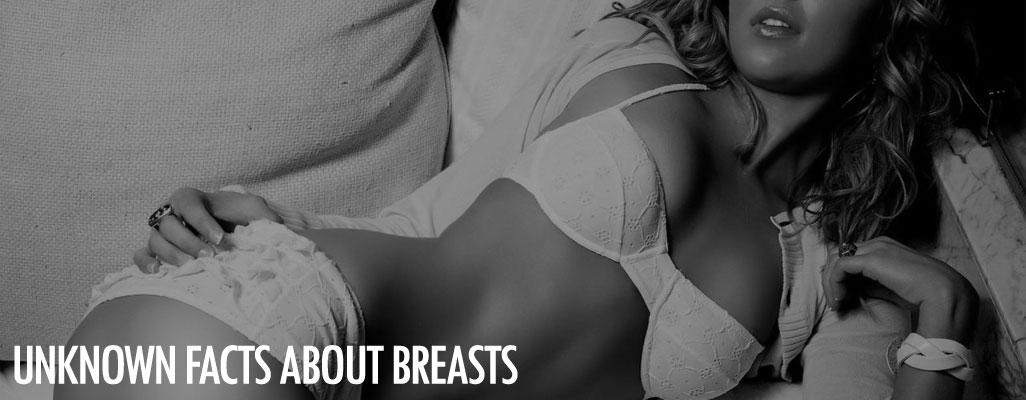 Unknown facts about breasts