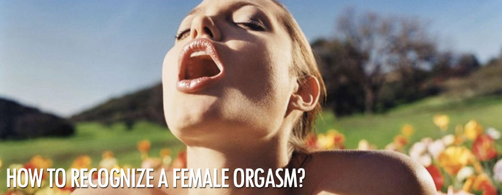 Fake female orgasms, how to recognize them?