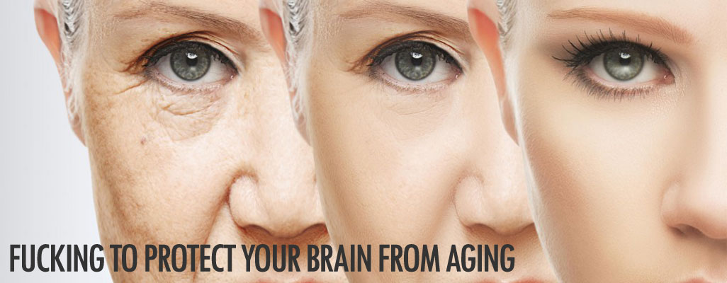 Fucking to protect your brain from aging